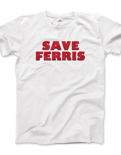 Load image into Gallery viewer, Save Ferris from Ferris Bueller&#39;s Day Off T-Shirt
