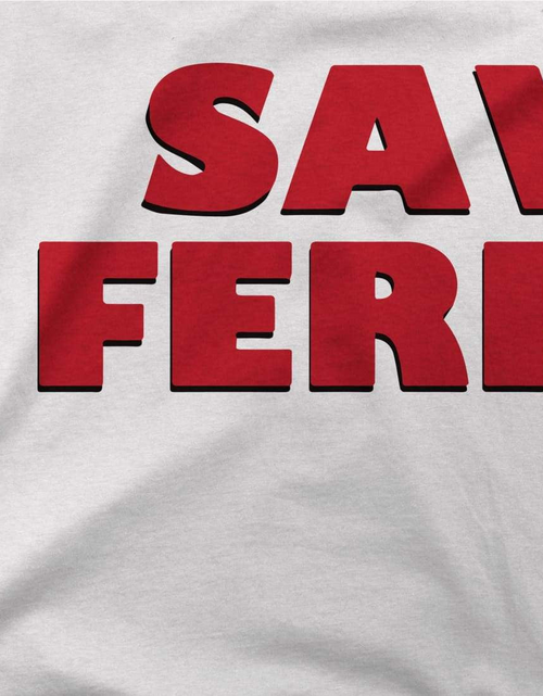 Load image into Gallery viewer, Save Ferris from Ferris Bueller&#39;s Day Off T-Shirt
