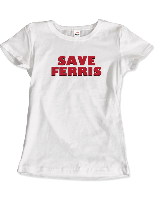 Load image into Gallery viewer, Save Ferris from Ferris Bueller&#39;s Day Off T-Shirt
