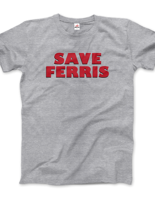 Load image into Gallery viewer, Save Ferris from Ferris Bueller&#39;s Day Off T-Shirt
