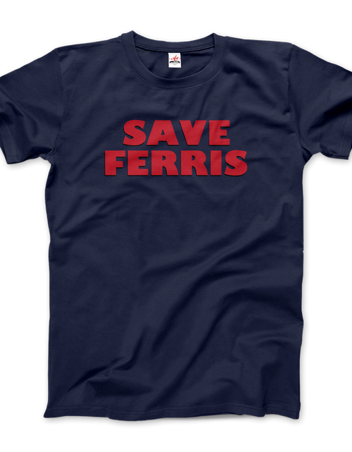 Load image into Gallery viewer, Save Ferris from Ferris Bueller&#39;s Day Off T-Shirt
