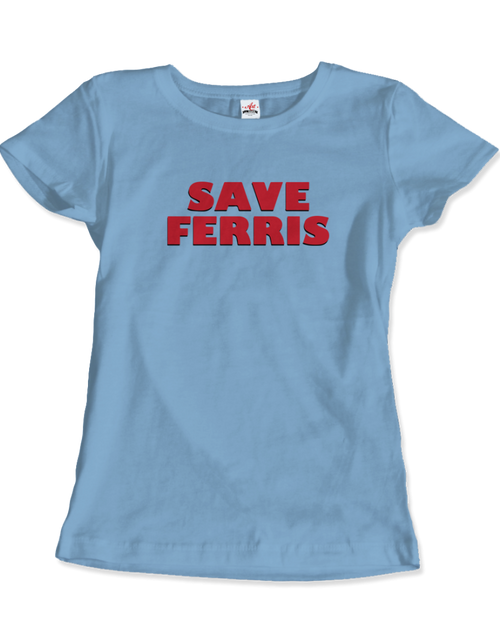 Load image into Gallery viewer, Save Ferris from Ferris Bueller&#39;s Day Off T-Shirt
