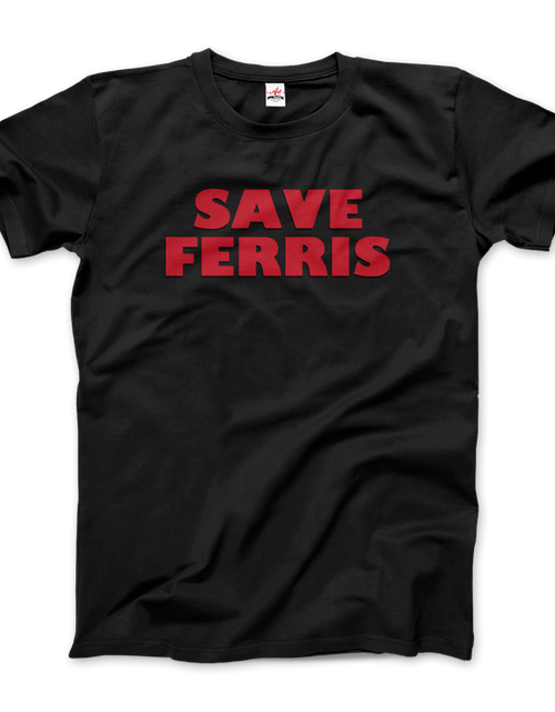Load image into Gallery viewer, Save Ferris from Ferris Bueller&#39;s Day Off T-Shirt
